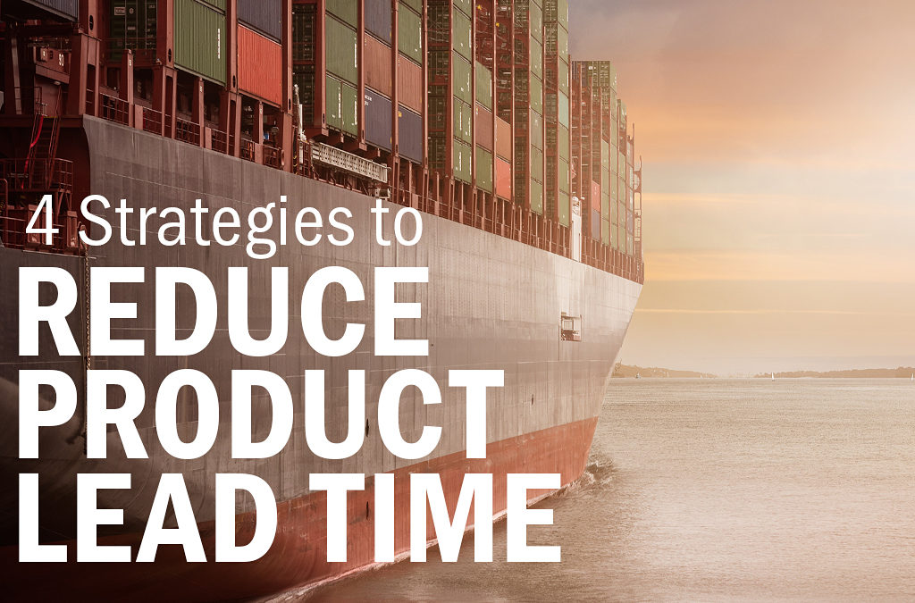 4 Strategies to Reduce Product Lead Time