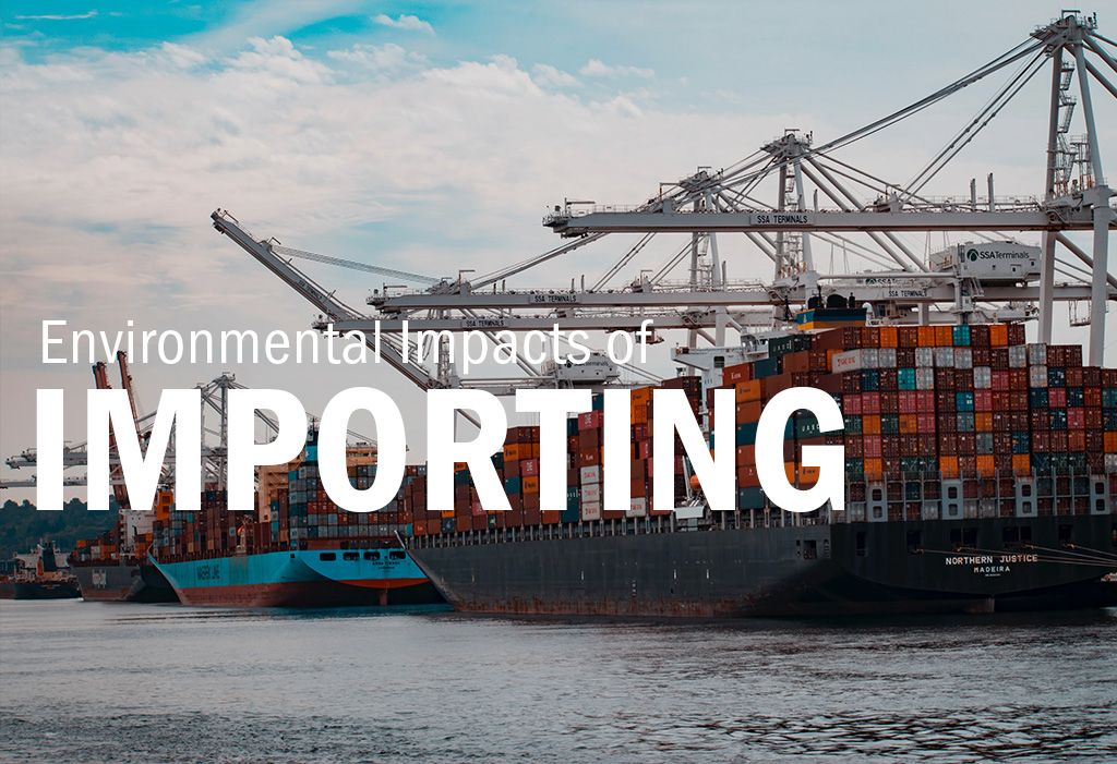 environmental impacts of importing